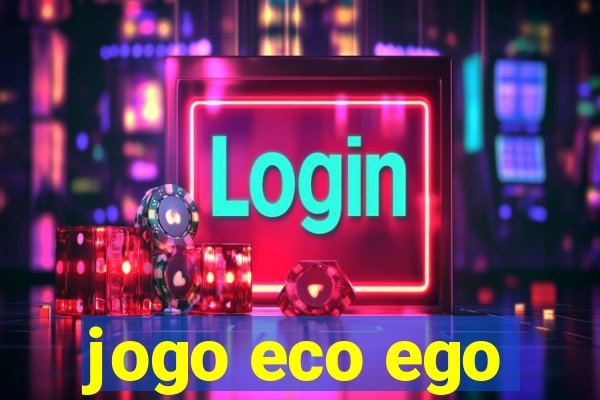 jogo eco ego